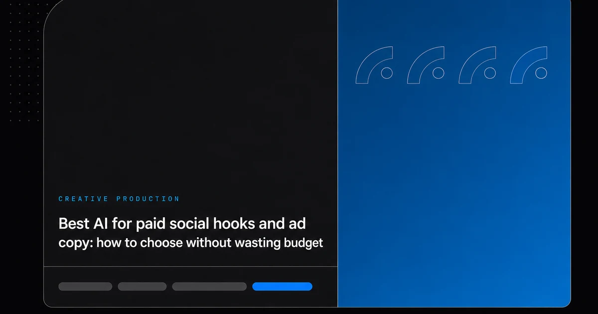 Best AI for paid social hooks and ad copy: how to choose without wasting budget