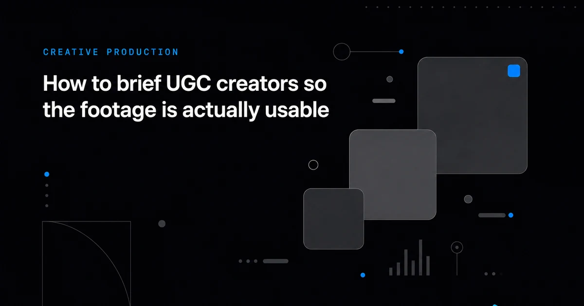 How to brief UGC creators so the footage is actually usable