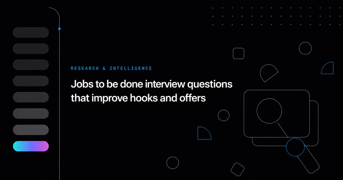 Jobs to be done interview questions that improve hooks and offers