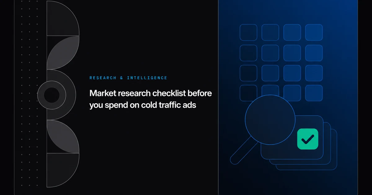 Market research checklist before you spend on cold traffic ads